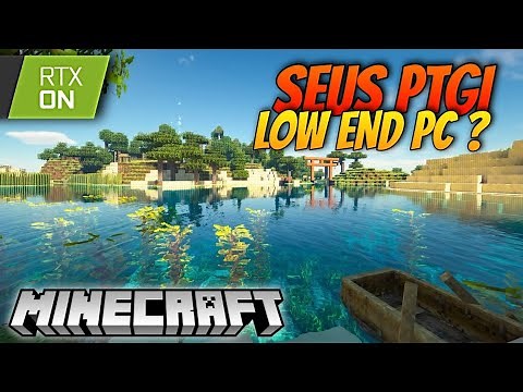 SEUS PTGI E12 Shader - How to Run in Low End PC [WITH PROOF]