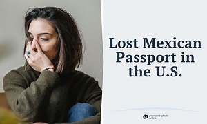 Lost Mexican Passport in the USA [Costs & What to Do Next]