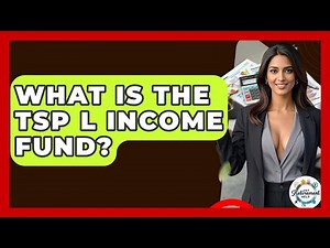 What Is The TSP L Income Fund? - Get Retirement Help