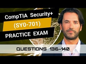 CompTIA Security+ (SY0-701) | Practice Exam | Questions 136-140