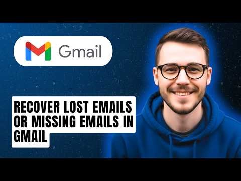 How To Recover Lost Emails Or Missing Emails In Gmail [2026 Guide]