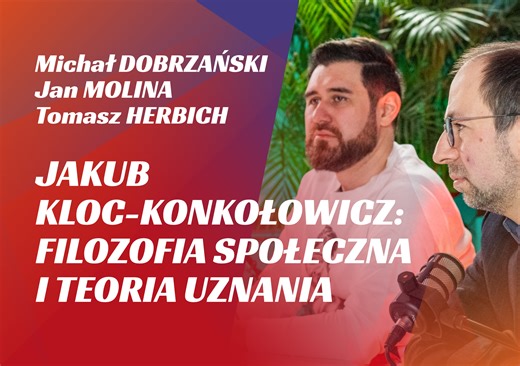 48. HERBICH // DOBRZAŃSKI // MOLINA // Jakub Kloc-Konkołowicz: rozum praktyczny, wolność i filozofia społeczna