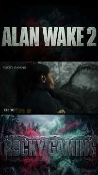 Alan Wake 2 - Episode 30 Gameplay