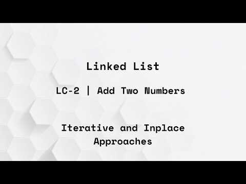 LeetCode - 2| Add Two Numbers | Iterative and Inplace Approach