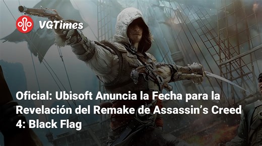Oficial: Ubisoft Anuncia la Fecha para la Revelación del Remake de Assassin’s Creed 4: Black Flag
