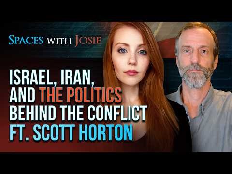 Narratives of War: Israel, Iran, and the Politics Behind the Conflict with Scott Horton
