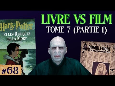 68. Harry Potter et les Reliques de la mort : Livre vs film (Partie 1)