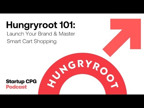 Hungryroot 101: Launch Your Brand & Master Smart Cart Shopping | Podcast