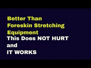 Foreskin Stretching Equipment? Pull Back Your Foreskin Easily