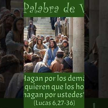 Palabra de Vida: “Hagan por los demás lo que quieren que los hombres hagan por ustedes” (Lc 6,27-36)