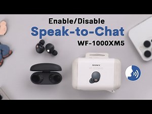 How to ON/ OFF Speak to Chat on Sony WF-1000XM5! [Enable/Disable]