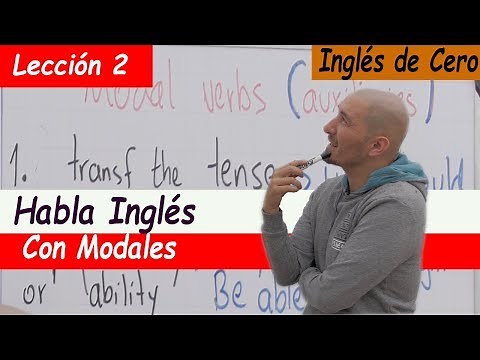 Los VERBOS MODALES, IMPORTANTES para hablar inglés ,INGLES DE CERO LECCIÓN 2