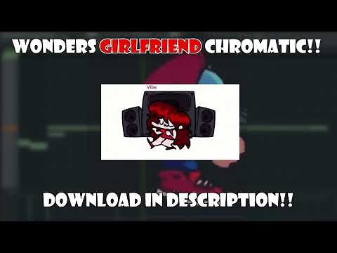 Girlfriend Chromatic Showcase + Download!!