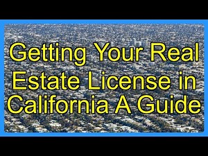Getting Your Real Estate License in California A Guide