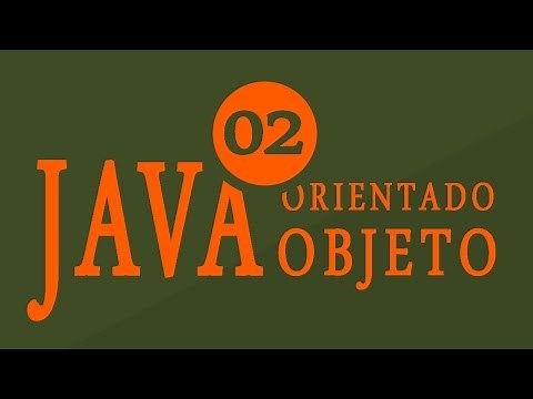Java Orientado a Objetos - Aula 2 - Introdução a Orientação a Objetos - eXcript