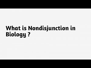 What is Nondisjunction in Biology ?