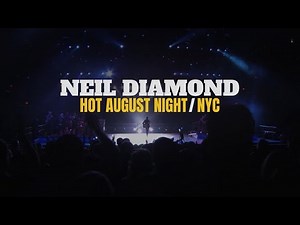 Neil Diamond: Hot August Nights/NYC