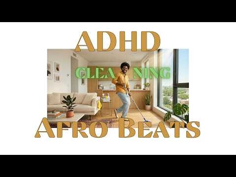 Afrobeats for People Who Can't Start Cleaning: Instant Energy & Flow ⚡️