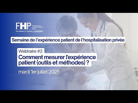 Webinaire FHP : #2 Comment mesurer l'expérience patient (outils et méthodes) ?