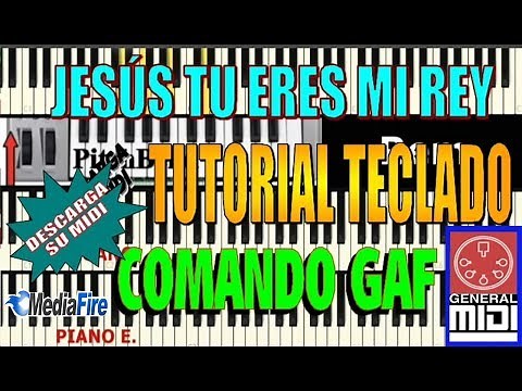 Jesús tu eres mi Rey(TUTORIAL para TECLADO) Comando Gaf + MIDI