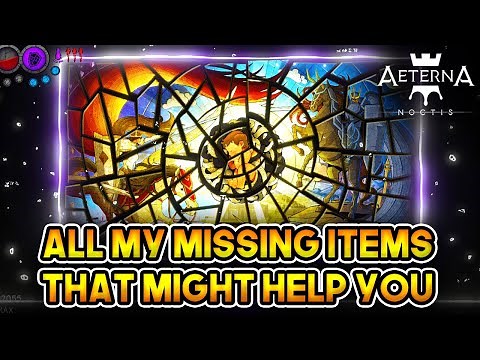 AETERNA NOCTIS: ALL MY MISSING ITEMS YOU MIGHT WANT TO CHECK THAT HELPS