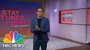 Stay Tuned NOW with Gadi Schwartz - April 7 | NBC News NOW - The Global Herald
