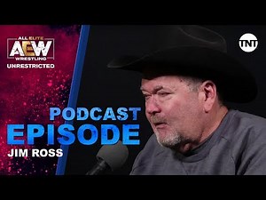 Jim Ross | AEW Unrestricted Podcast