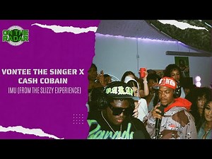 Vontee The Singer x Cash Cobain "IMU" (From The Cash Cobain "On The Radar" Experience)
