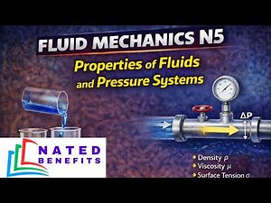 FLUID MECHANICS N5 - PROPERTIES OF FLUIDS AND PRESSURE SYSTEMS (FULL)