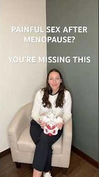 Painful Sex After Menopause? You’re Missing This