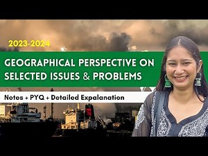 Geographical perspective on selected issues and problems || Class 12 Geography || One Shot Video