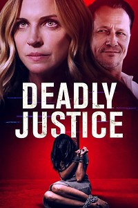 Deadly Justice Summary, Trailer, Cast, Where to Watch and More