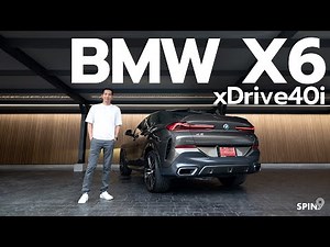 [spin9] รีวิว BMW X6 xDrive40i — รุ่นประกอบไทย รหัสแรงขึ้น แต่ถูกลงเป็นล้าน