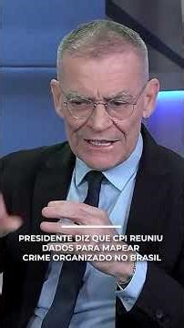 President says CPI gathered data to map organized crime in Brazil | #PressRoom
