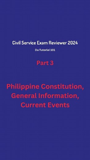 2024 Civil Service Exam Reviewer - Part 3 Philippine Constitution, General Info & Current Events