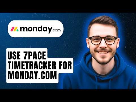 How To Use 7pace Timetracker For Monday.com [2026 Guide]