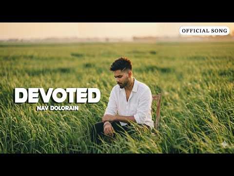Devoted (Official Video) Nav Dolorain | Latest Punjabi Songs 2026 | New Punjabi Songs