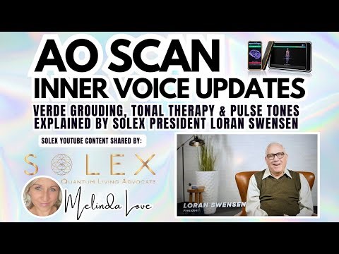 AO Scan Inner Voice Updates Explained by Loran Swensen | Verde Grounding Tonal Therapy & Pulse Tones