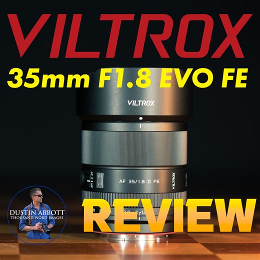 Viltrox AF 35mm F1.8 II EVO E-Mount Review - DustinAbbott.net