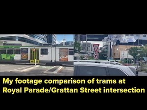 My footage comparison of trams at Royal Parade/Grattan Street intersection