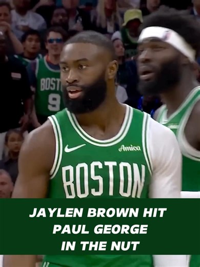 Jaylen Brown hit Paul George in the nuts