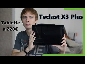 Test d'une tablette sous Windows 10 à 230 € - Teclast X3 Plus
