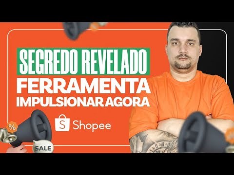 Shopee: Ferramenta Impulsionar Agora - Segredo Revelado