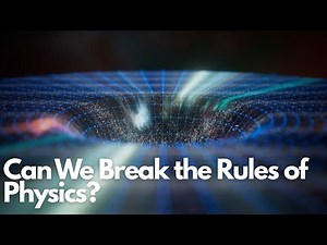 Can We Break the Rules of Physics? | Science Deep Dive