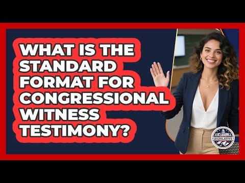 What Is The Standard Format For Congressional Witness Testimony?