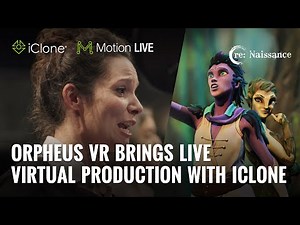 Orpheus VR | re:Naissance Opera brings live virtual performance with iClone and motion capture