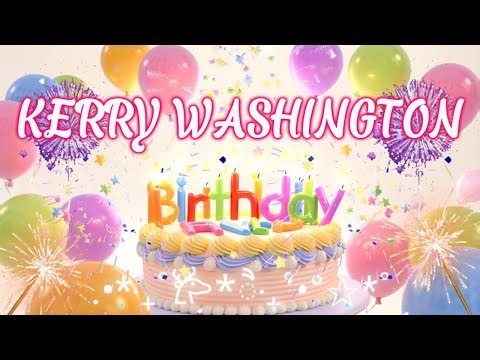 KERRY WASHINGTON HAPPY BIRTHDAY SONG - NAME BIRTHDAY TUNES