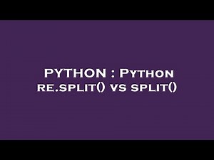 PYTHON : Python re.split() vs split()