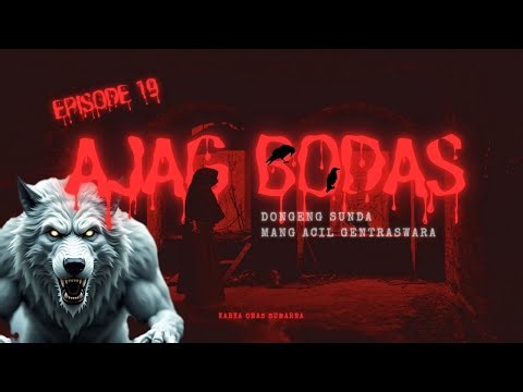 AJAG BODAS - Eps.19 | Dongeng Sunda Mang Acil Gentraswara