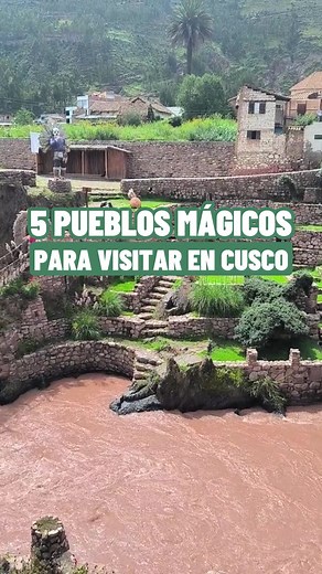Explora 5 pueblos mágicos en Cusco: ¡Tu aventura en el corazón del imperio inca te espera!